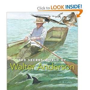  The Secret World of Walter Anderson [Hardcover] Hester 
