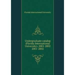   Florida International University). 2001 2002. 2001 2002 Florida