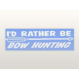   Rather Be Bow Hunting   Truck, iPad, Gun or Bow Case: Everything Else