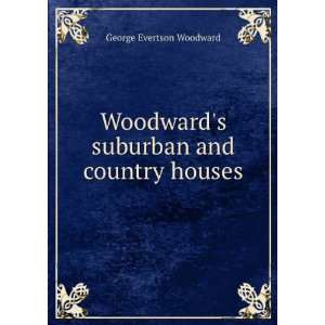   Woodwards suburban and country houses George E. 1829 1905 Woodward