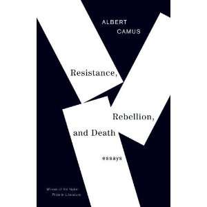   , Rebellion, and Death: Essays [Paperback]: Albert Camus: Books
