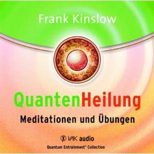 Quantenheilung   Meditationen und Übungen  Frank Kinslow 