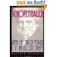 Schopenhauer and the Wild Years of Philosophy von Rudiger Safranski 