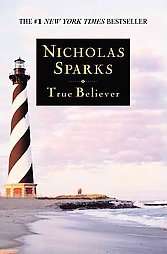 True Believer by Nicholas Sparks 2006, Paperback, Reprint 