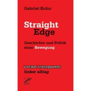 Straight Edge Geschichte und Politik einer Bewegung  