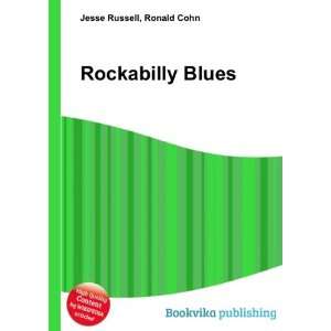  Rockabilly Blues Ronald Cohn Jesse Russell Books