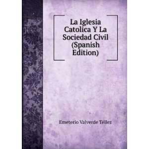  La Iglesia Catolica Y La Sociedad Civil (Spanish Edition 