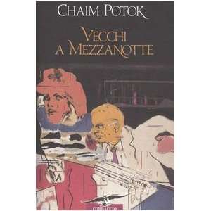  Vecchi a mezzanotte (9788879727891) Chaim Potok Books