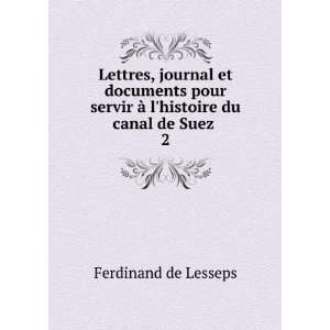   histoire du canal de Suez . 2 Ferdinand de Lesseps  Books