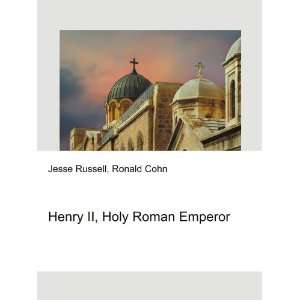 Henry II, Holy Roman Emperor Ronald Cohn Jesse Russell  