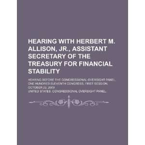 Hearing with Herbert M. Allison, Jr. (9781234137854 