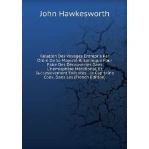   Le Capitaine Cook, Dans Les (French Edition) John Hawkesworth Books
