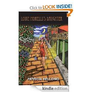    Louie Morellis Daughter eBook Patricia Bellomo Kindle Store