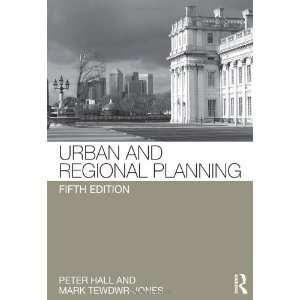 By Peter Hall, Mark Tewdwr Jones Urban and Regional Planning Fifth 