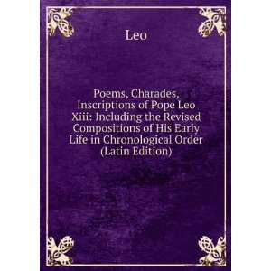 Poems, Charades, Inscriptions of Pope Leo Xiii Including the Revised 