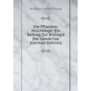   Biologie Der GewÃ¤chse (German Edition) Wilhelm Olbers Focke Books