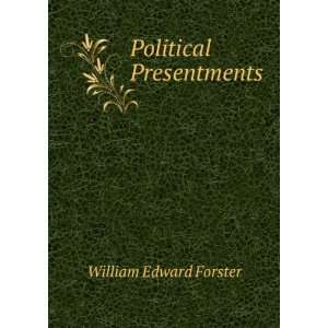 Political Presentments William Edward Forster  Books