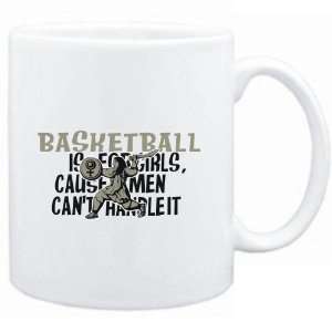  Mug White  Basketball is for girls, cause men cant 