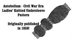 Antebellum Civil War Knitted Undersleeves Pattern 1859  