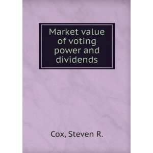  Market value of voting power and dividends Steven R. Cox Books